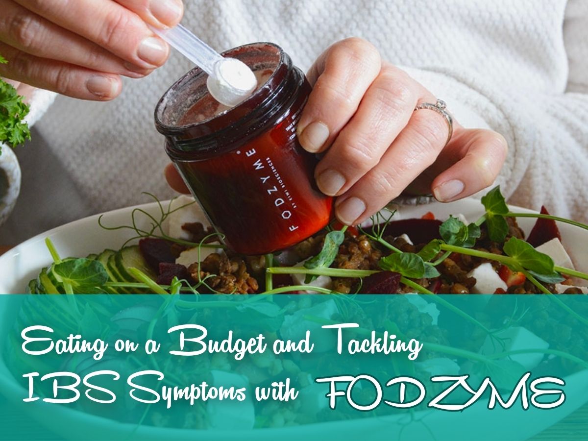 Eating on a Budget and Tackling IBS Symptoms with FODZYME