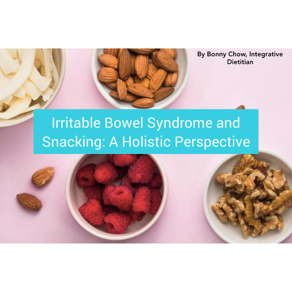 Irritable Bowel Syndrome and Snacking - A Holistic Perspective