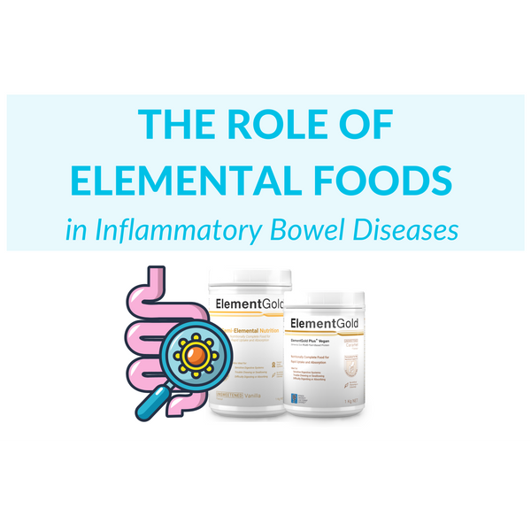 The Role of Elemental Foods in Inflammatory Bowel Diseases (IBD)