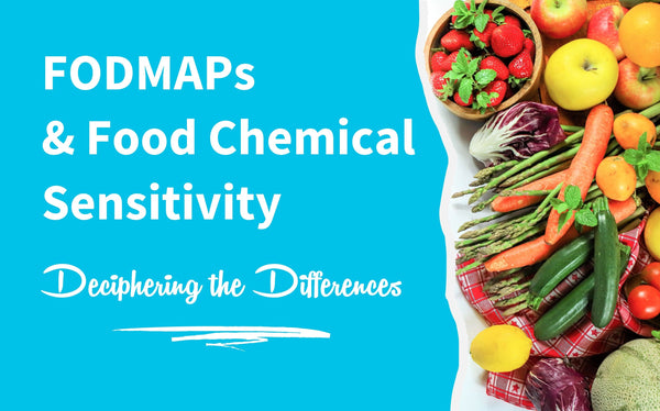 FODMAP Sensitivity & Food Chemical Intolerance: Deciphering the Differences