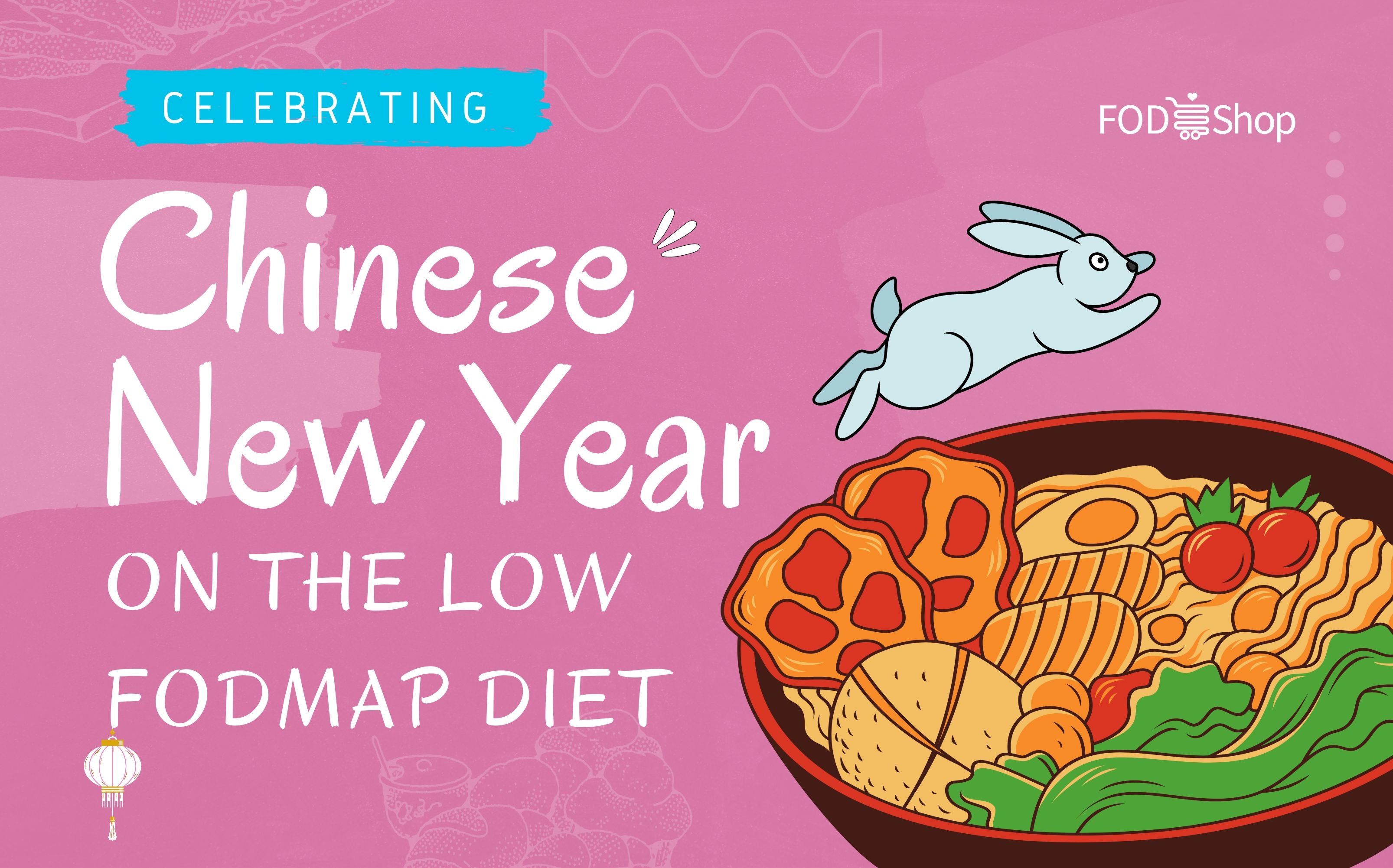 Celebrating Chinese New Year on the Low FODMAP Diet