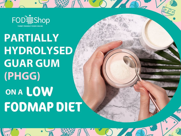 Partially Hydrolysed Guar Gum (PHGG) on a Low FODMAP Diet