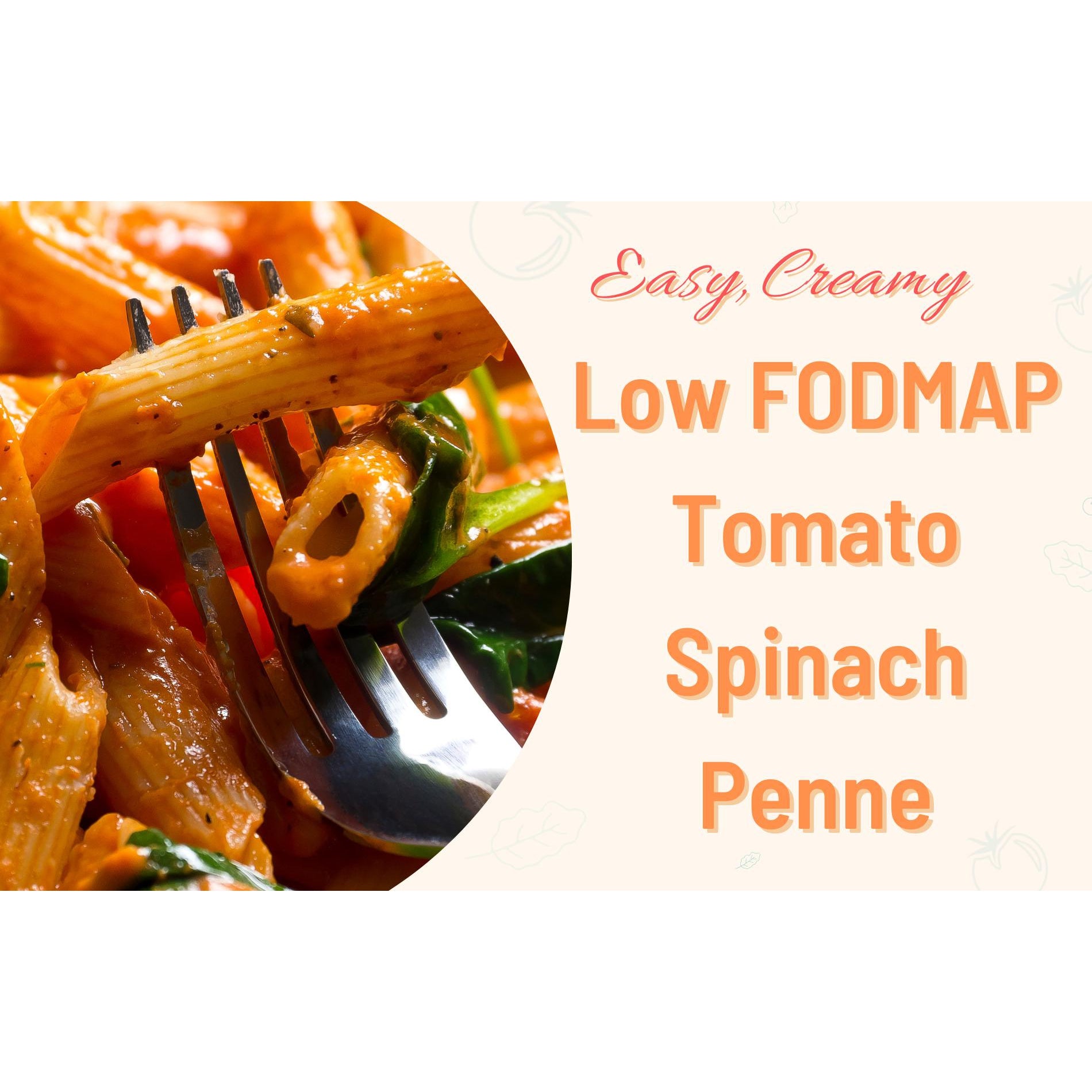 Easy Creamy Low FODMAP Tomato & Spinach Pasta