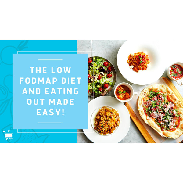The Low FODMAP Diet and Eating Out Made Easy!
