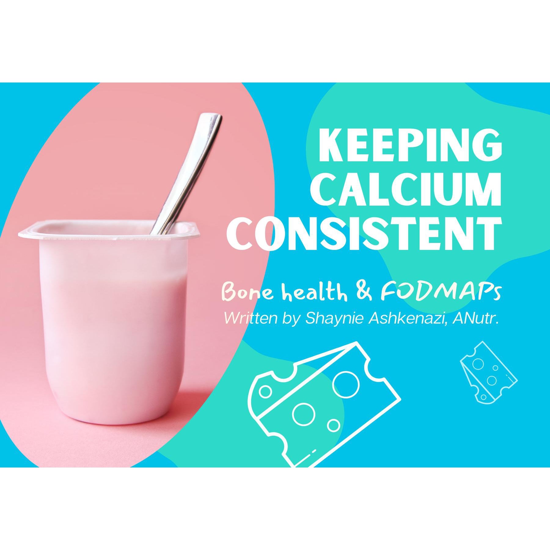 Keeping Calcium Consistent: Bone Health & FODMAPs