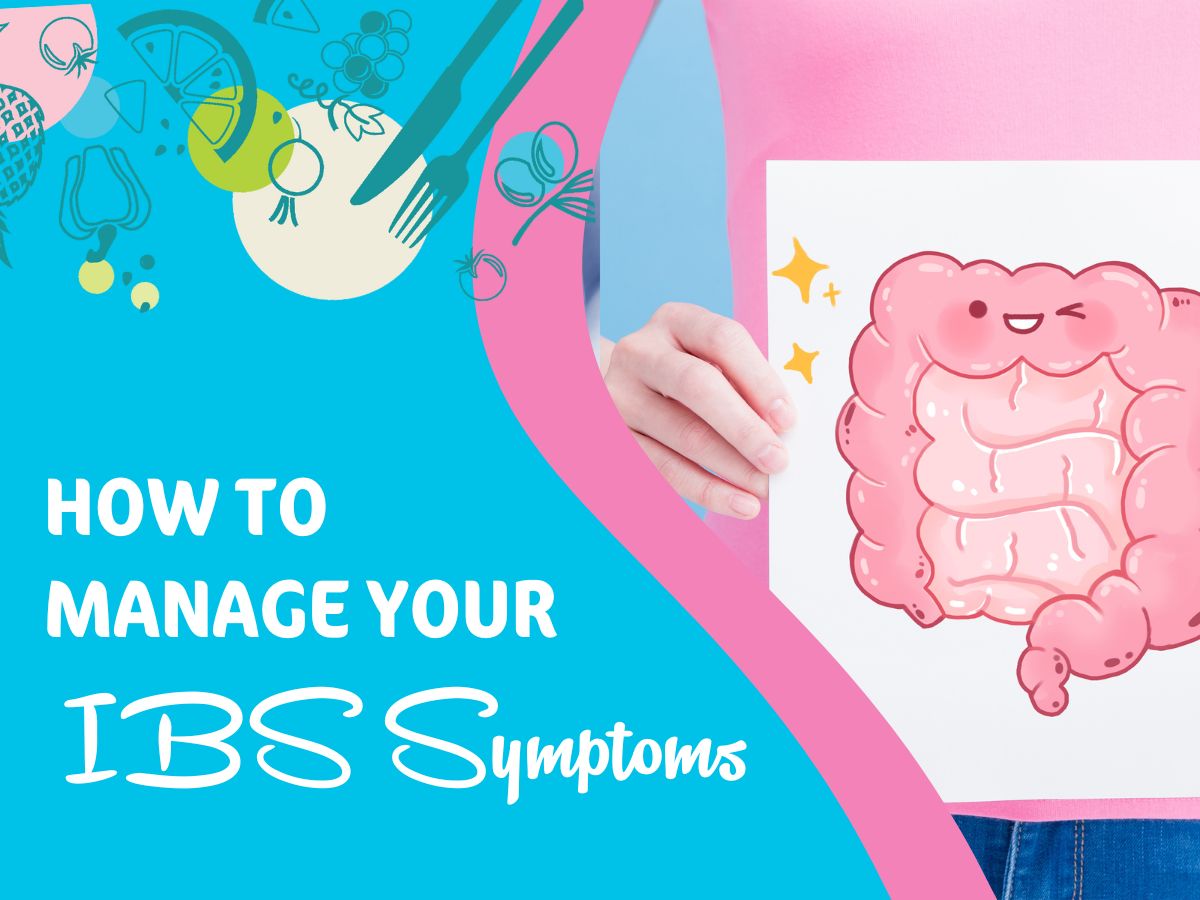 How to Manage Your IBS Symptoms