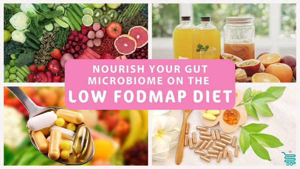 How to Nourish Your Gut Microbiome on the Low FODMAP Diet